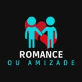 🥵 Romance ou Amizade 🥵